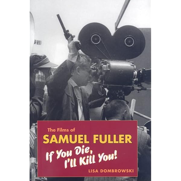 The Films of Samuel Fuller: If You Die, I'll Kill You (Wesleyan