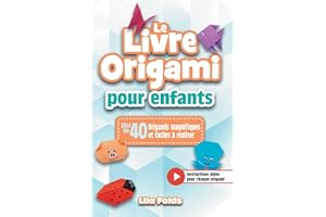 Le livre origami pour enfants: Un livre de bricolage en papier tout en couleurs avec +40 origamis magnifiques et faciles à ré