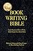 Book Writing Bible: Expert Secrets on How to Write, Sell, & Market Your Book Online