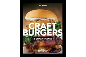 Craft Burgers and Crazy Shakes from Black Tap: A Cookbook