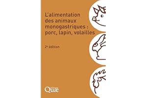 L’alimentation des animaux monogastriques : porc, lapin, volailles (Hors collection) (French Edition)