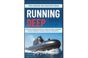 The Lessons and Insights from Running Deep Interactive Guide: How Tom Clavin’s True Story of WWII’s Deadliest Submarine Reveals Lessons in Courage, Strategy, and Survival