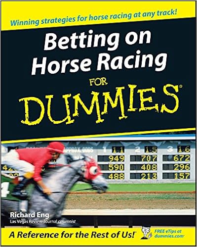 Betting on Horse Racing For Dummies, by Richard Eng Betting on Horse Racing For Dummies, by Richard Eng