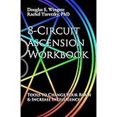 8-Circuit Ascension Workbook: Tools to Change Your Brain &amp; Increase Intelligence