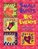 Small Quilts, Big Events by 