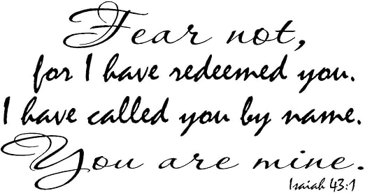 be not afraid for i have redeemed you
