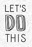 Let's Do This: Motivational Quote Notebook Journal 120-Page Lined (Inspiring Journals) (Volume 3) by Nifty Notebooks