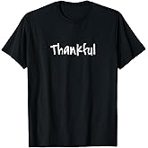 Thankful | Grateful Gratitude Positive Message| Thanksgiving T-Shirt