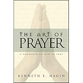The Art of Prayer: A Handbook On How To Pray