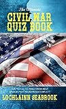The Ultimate Civil War Quiz Book: How Much Do You Really Know About America's Most Misunderstood Conflict? by 