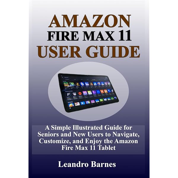 Amazon.com: Amazon Fire Max 11 Tablet User Guide (Updated Edition