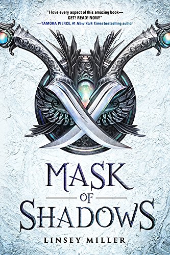 Mask of Shadows by [Miller, Linsey]