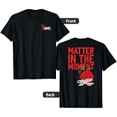 Matter in the Moment T-Shirt