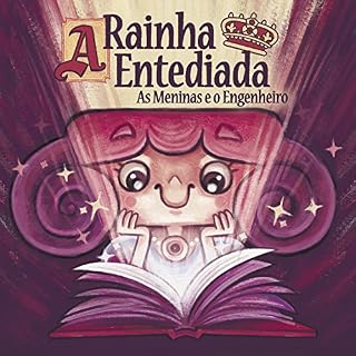 Livro A Rainha Entediada, as Meninas e o Engenheiro