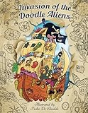 Invasion of the Doodle Aliens - Adult Coloring Book: Fun and Relaxation with Aliens from Outer Space by Okami Books, Coloring Books Adult