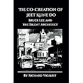 The Co-Creation of Jeet Kune Do: Bruce Lee and the Silent Architect