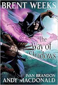 The Way Of Shadows The Graphic Novel The Night Angel Trilogy 1 Weeks Brent Brandon Ivan Macdonald Andy 9780316212984 Amazon Com Books