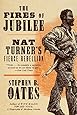 The Fires of Jubilee: Nat Turner's Fierce Rebellion