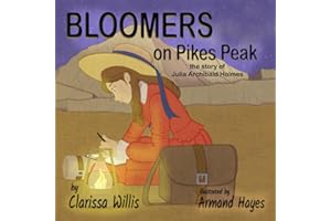 Bloomers on Pikes Peak: the story of Julia Archibald Holmes