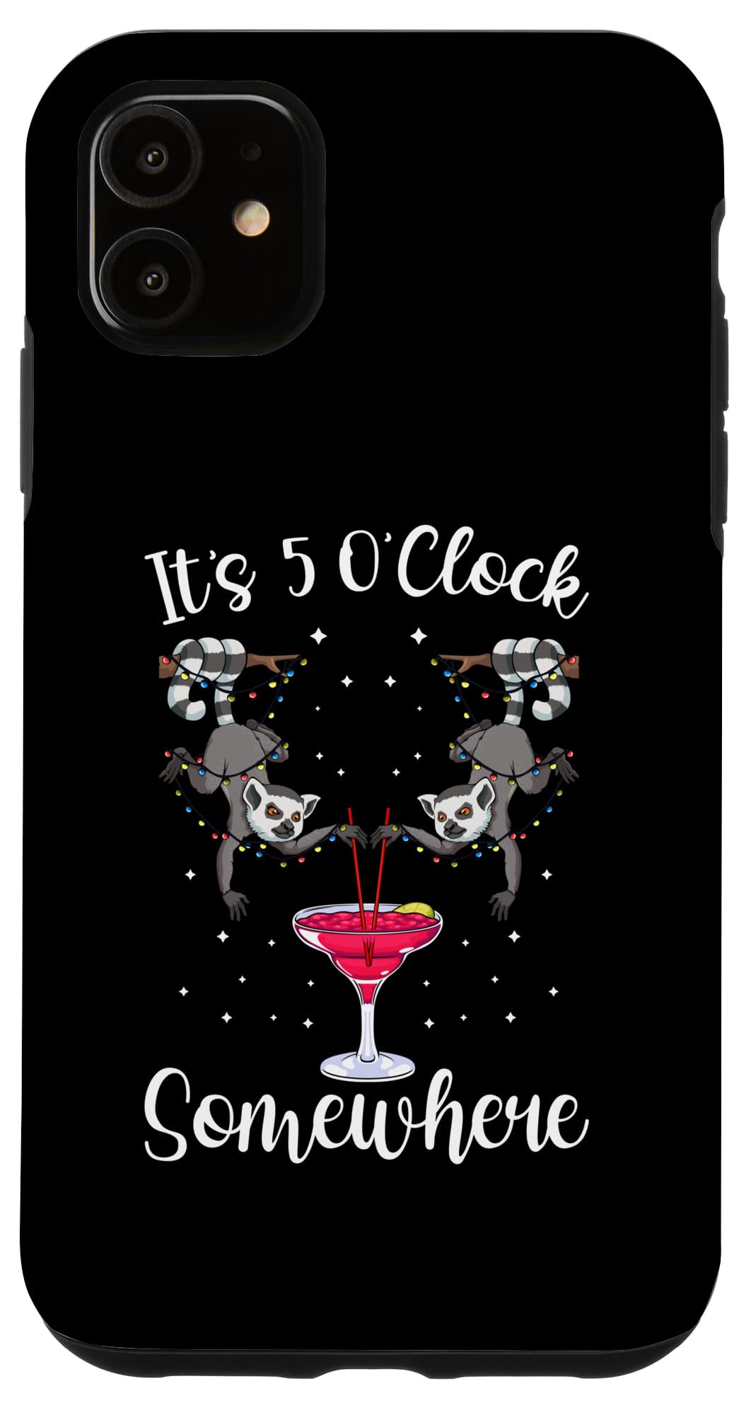 iPhone 11 It's 5 O'clock Somewhere Funny Lemurs Summer Vacation Jokes Case