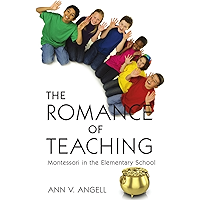 The Romance of Teaching: Montessori in the Elementary School book cover