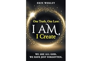 One Truth, One Law: I Am, I Create