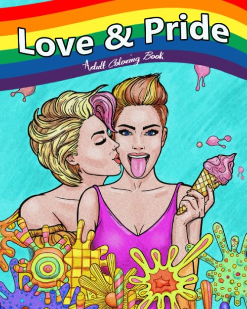 Love & Pride: Adult Coloring Book (Stress Relieving Creative Fun Drawings to Calm Down, Reduce Anxiety & Relax.)