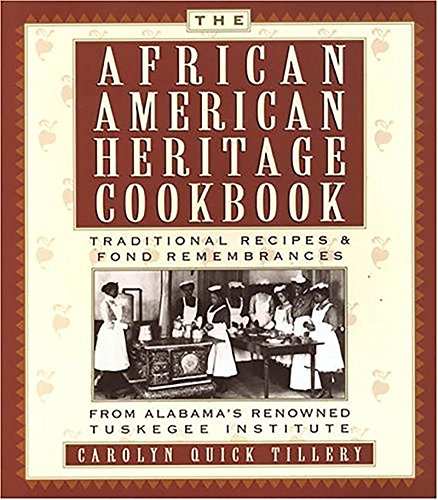 The African-American Heritage Cookbook: Traditional Recipes and Fond Remembrances From Alabama's Ren by Carolyn Quick Tillery