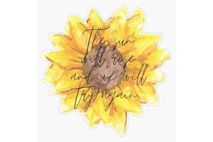 SMJ DESIGNS The Sun Will Rise and We Will Try Again - Sunflower Sticker Vinyl Waterproof Sticker Decal Car Laptop Wall Window Bumper Sticker 5"