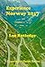 Experience Norway 2017 (Experience Guides) (Volume 2) by Len Rutledge, Phensri Rutledge