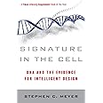 Signature in the Cell: DNA and the Evidence for Intelligent Design