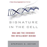 Signature in the Cell: DNA and the Evidence for Intelligent Design