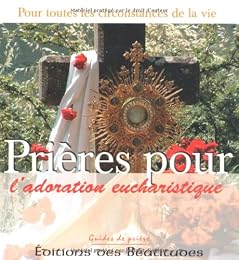 Prières pour l'adoration eucharistique