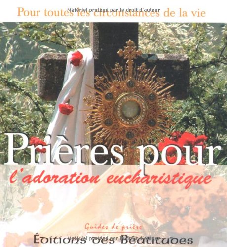 Prières pour l'adoration eucharistique