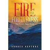 Fire and Forgiveness: The Cindy Ames Story