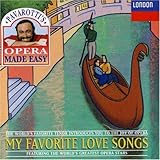 Pavarotti's Opera Made Easy: My Favorite Love Songs