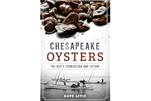 Chesapeake Oysters: The Bay's Foundation and Future (American Palate)