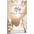 Created To Be His Help Meet: 10th Anniversary Edition