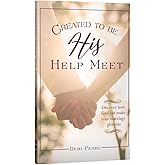 Created To Be His Help Meet: 10th Anniversary Edition