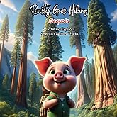 Rusty Goes Hiking, Sequoia: A Little Pig Explores America's National Parks