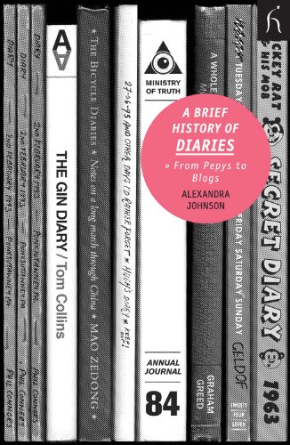 A Brief History of Diaries: From Pepys to Blogs (Brief Histories) by Alexandra Johnson