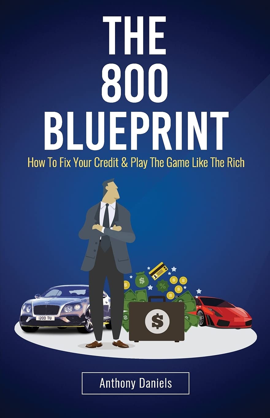 The 800 BLUEPRINT: How to fix your credit & play