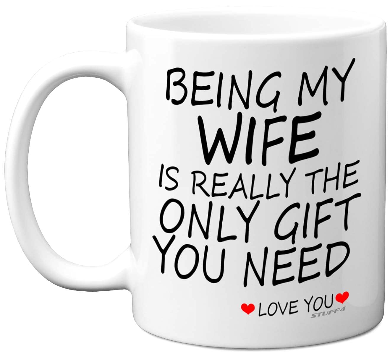 Stuff4 Valentines Mugs - Being My Wife Mug - Funny Valentine's Day Wife Gifts from Husband, Perfect for Birthday Anniversary Christmas, 11oz Ceramic Dishwasher Safe Coffee Cup Made in The UK