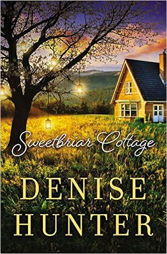 Sweetbriar Cottage Denise Hunter 9780718090487 Amazon Com Books