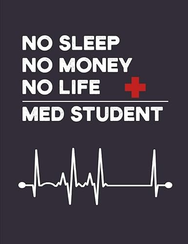 Download No Sleep No Money No Life Med Student: Composition Notebook Journal 100 Pages.. Medical Student Book Gift For a Future Doctor in Medical School PDF