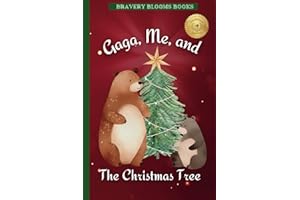 Gaga, Me, and The Christmas Tree: A Heartwarming Christmas Story of Family, Traditions, and a DIY Ornament Recipe