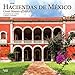 Haciendas de Mexico / Great Houses of Mexico 2020 12 x 12 Inch Monthly Square Wall Calendar, Mexico by