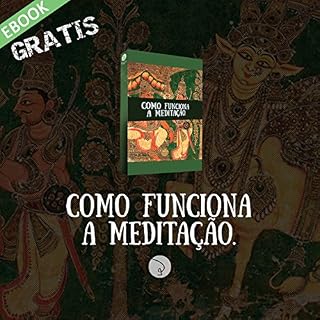 Livro Como funciona a Meditação: Entenda a parte filosófica e fisiológica desta técnica
