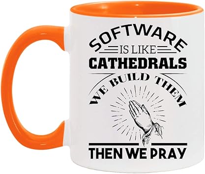 Amazon.com: Software Is Like Cathedrals We Build Them Then We Pray