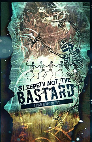 Sleepeth Not, the Bastard by [Matthes, Dave]